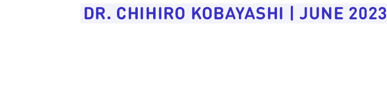 Dr. Chihiro Kobayashi | June 2023 