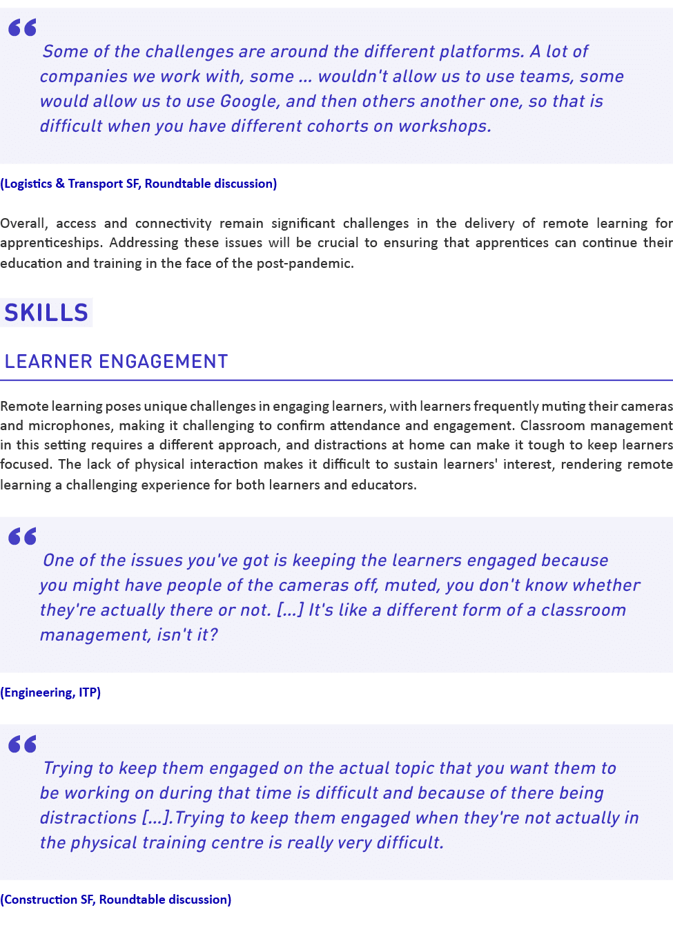 “Some of the challenges are around the different platforms. A lot of companies we work with, some … wouldn't allow us...