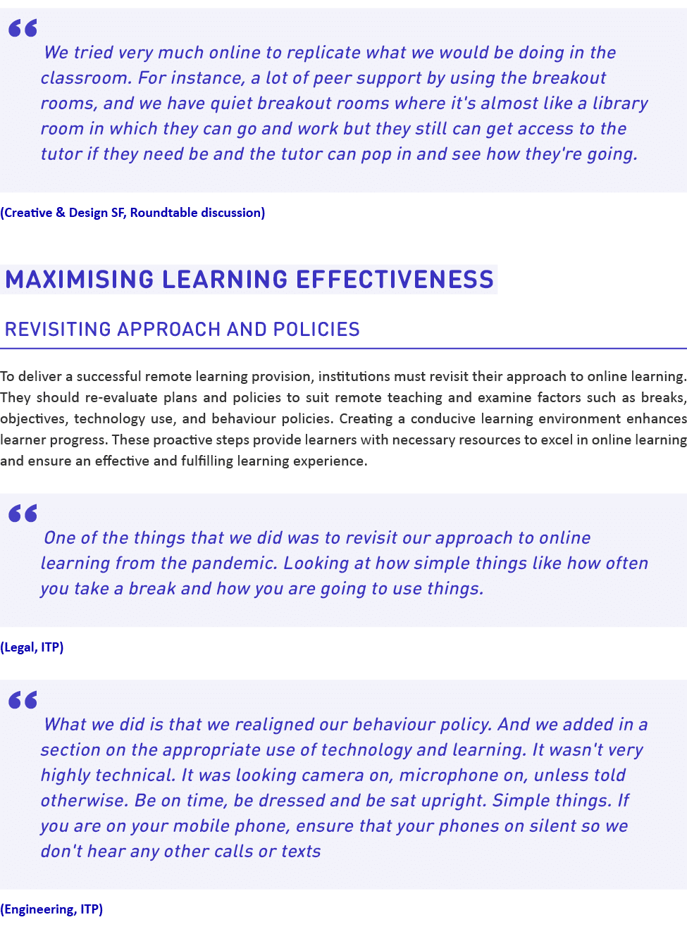 “We tried very much online to replicate what we would be doing in the classroom. For instance, a lot of peer support ...