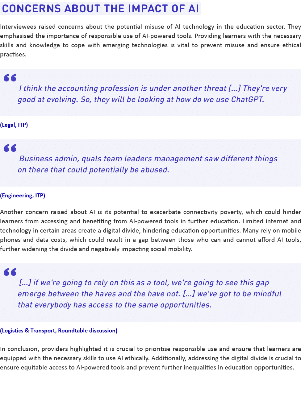 Concerns about the impact of AI Interviewees raised concerns about the potential misuse of AI technology in the educ...