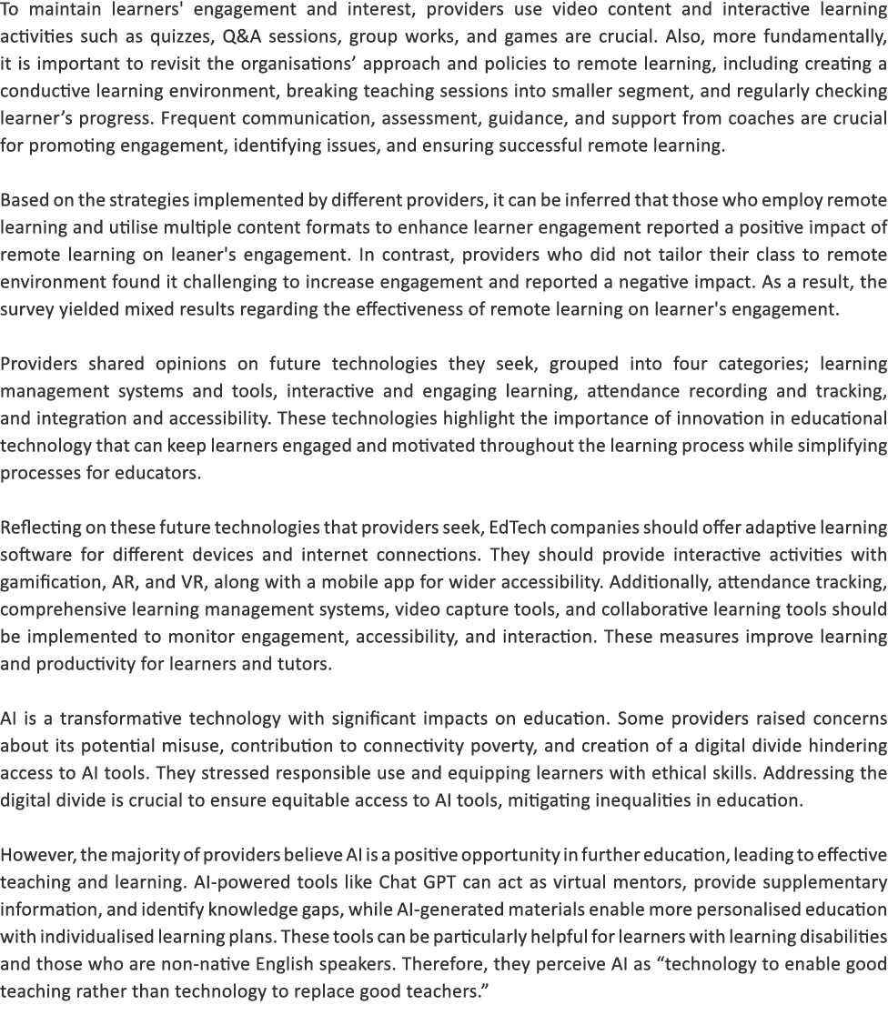 To maintain learners' engagement and interest, providers use video content and interactive learning activities such a...